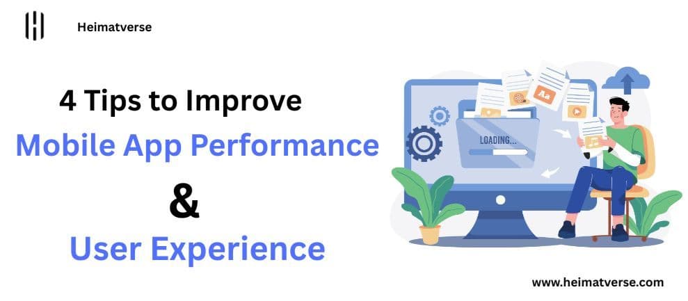 4 Tips to Improve Mobile App Performance and User Experience